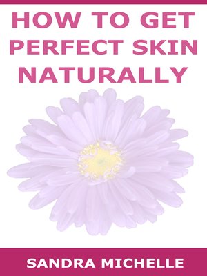 cover image of How to Get Perfect Skin Naturally